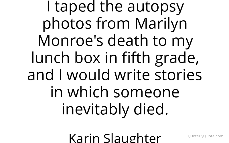 Preview image for this quote by Karin Slaughter