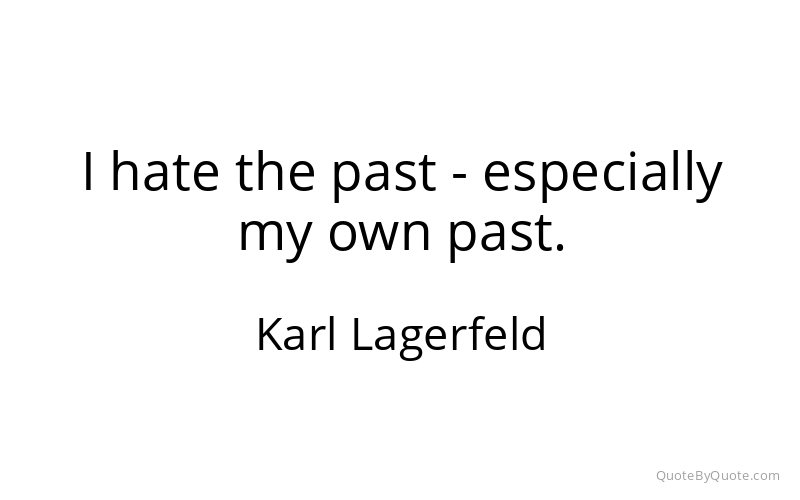 Preview image for this quote by Karl Lagerfeld
