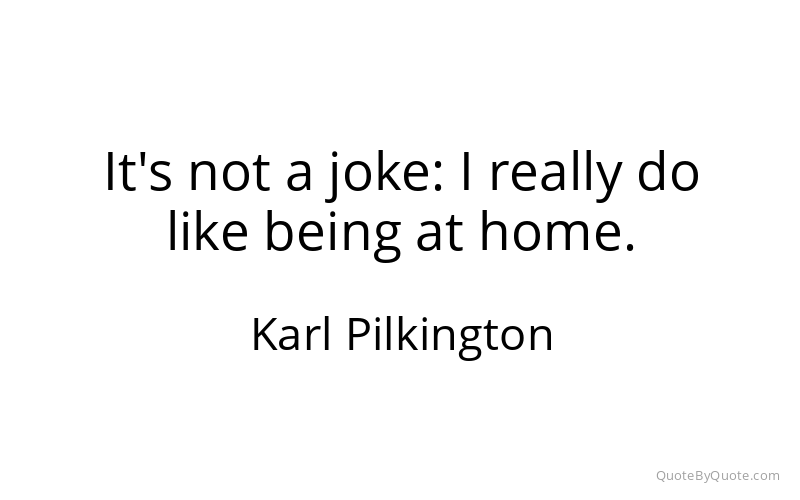 Preview image for this quote by Karl Pilkington