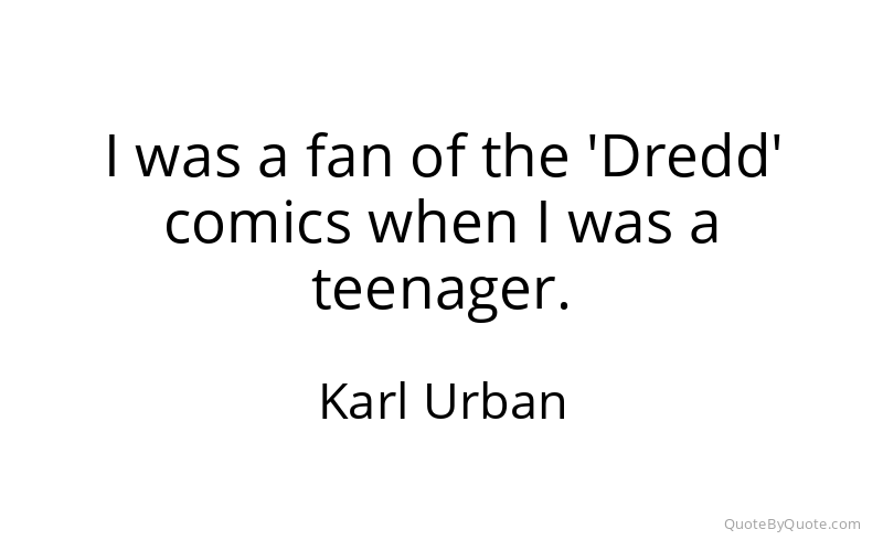 Preview image for this quote by Karl Urban
