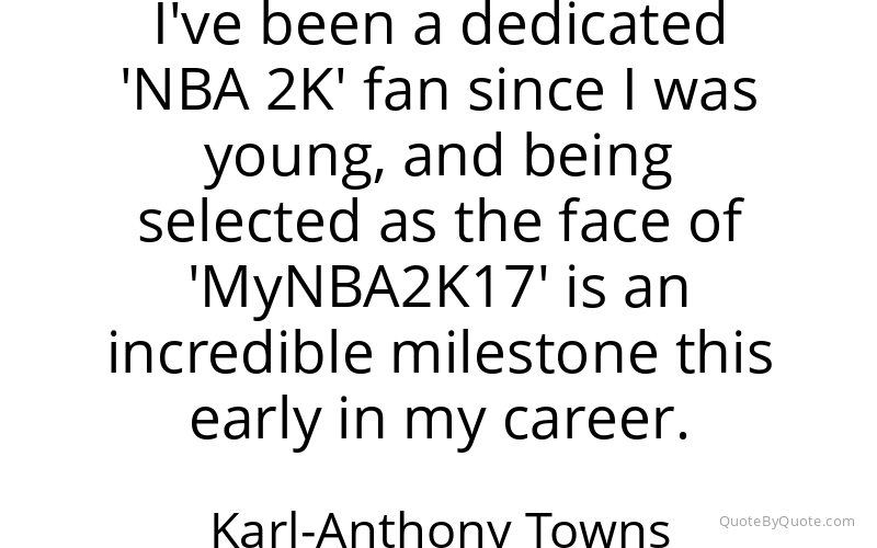 Preview image for this quote by Karl-Anthony Towns