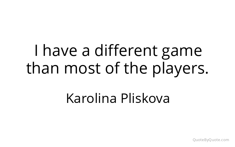 Preview image for this quote by Karolina Pliskova