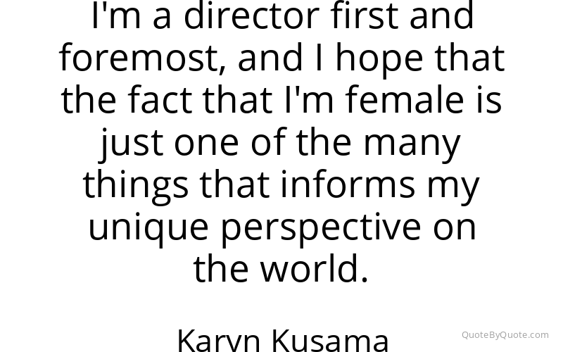 Preview image for this quote by Karyn Kusama