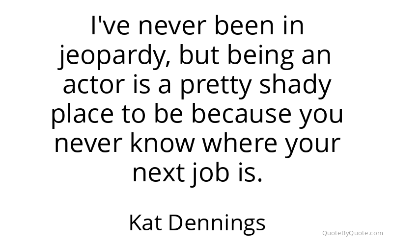 Preview image for this quote by Kat Dennings