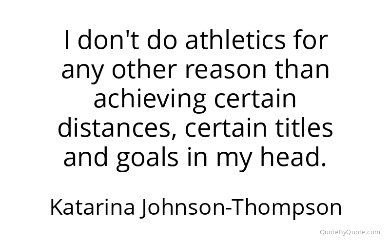 Preview image for this quote by Katarina Johnson-Thompson