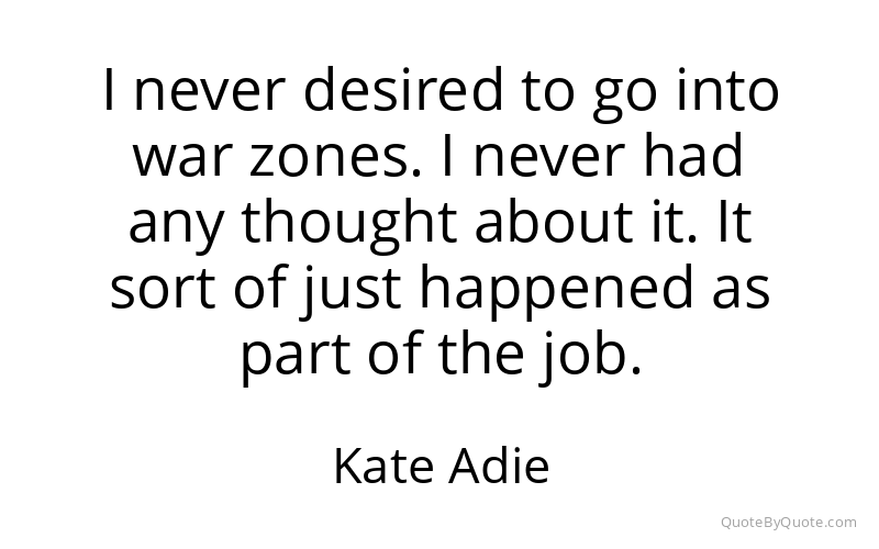 Preview image for this quote by Kate Adie