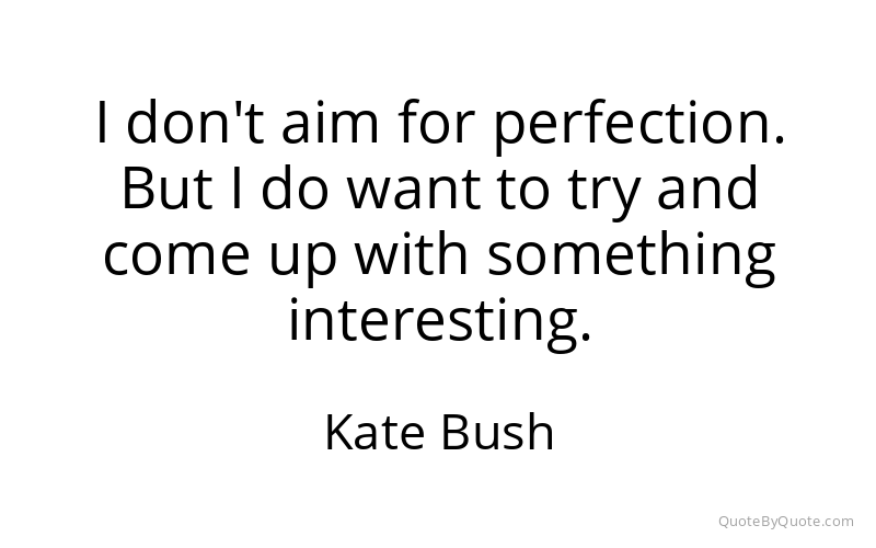 Preview image for this quote by Kate Bush