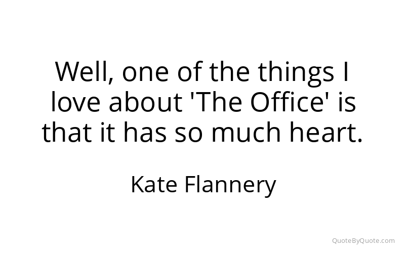Preview image for this quote by Kate Flannery