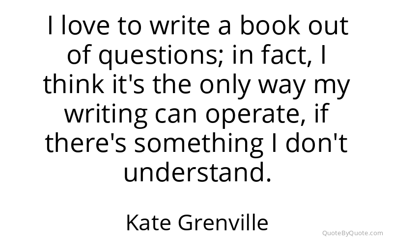 Preview image for this quote by Kate Grenville