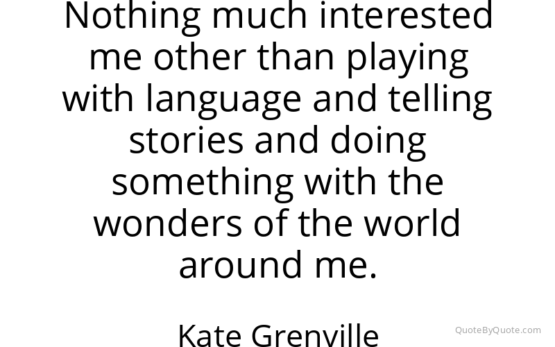 Preview image for this quote by Kate Grenville