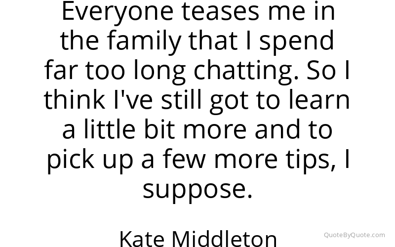 Preview image for this quote by Kate Middleton