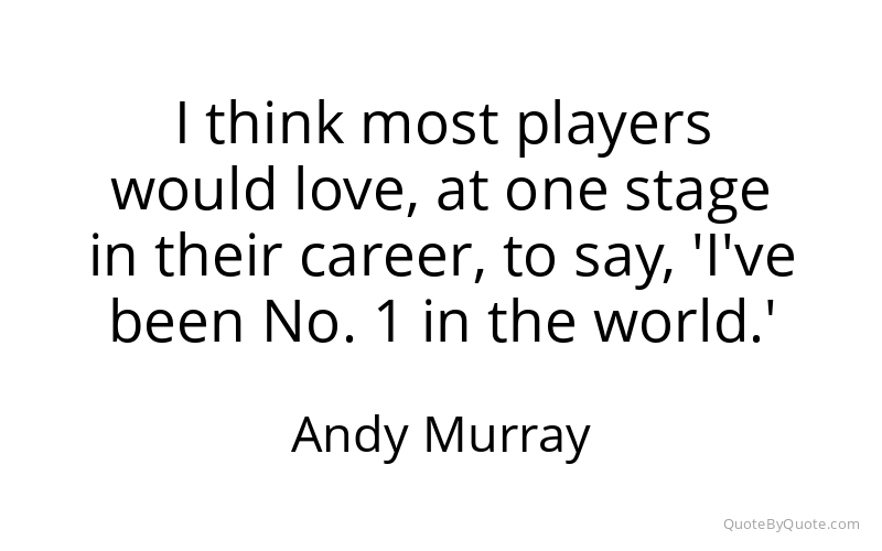 Preview image for this quote by Andy Murray