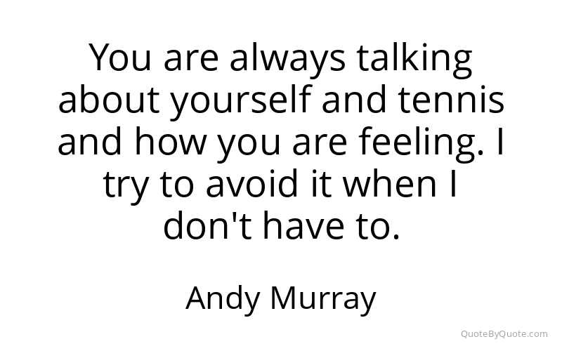 Preview image for this quote by Andy Murray