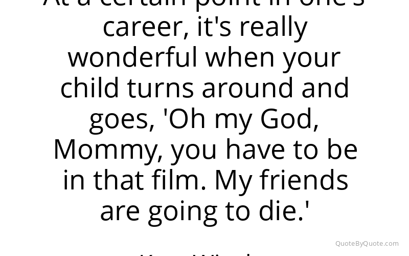 Preview image for this quote by Kate Winslet