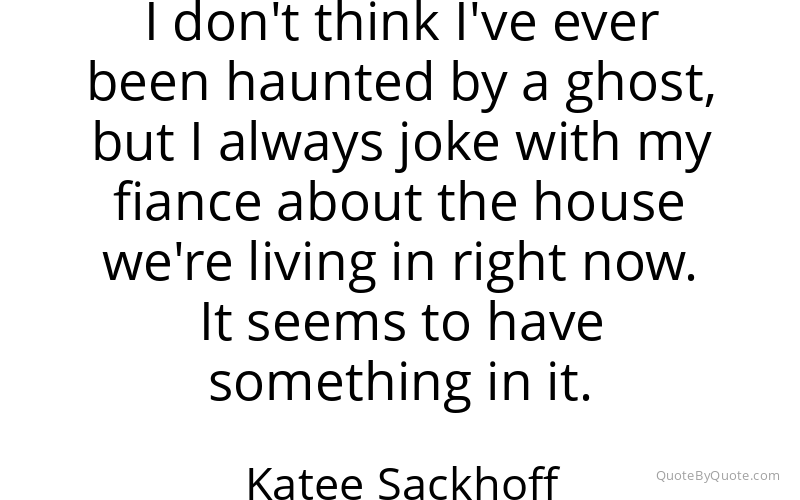 Preview image for this quote by Katee Sackhoff