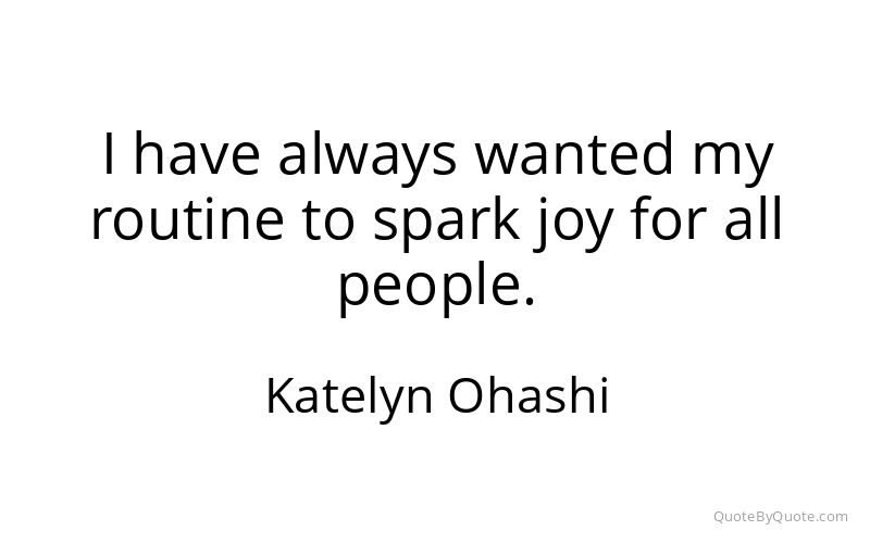 Preview image for this quote by Katelyn Ohashi