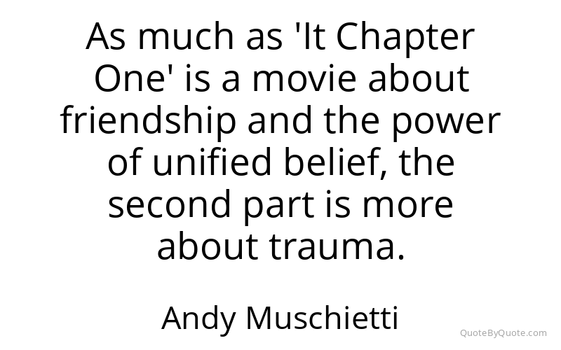 Preview image for this quote by Andy Muschietti
