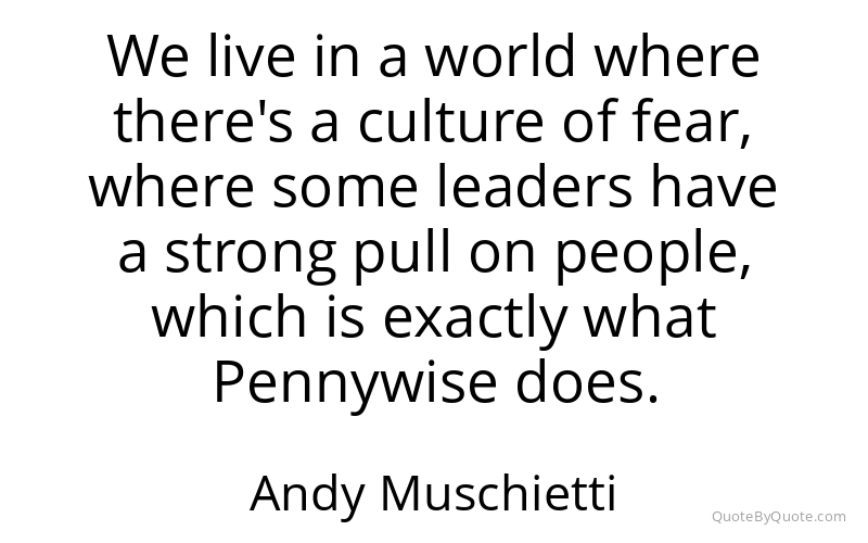 Preview image for this quote by Andy Muschietti