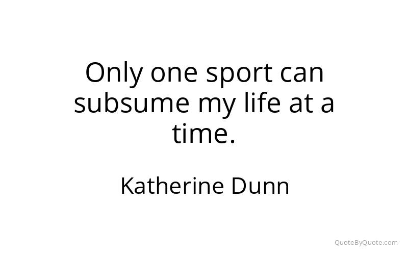 Preview image for this quote by Katherine Dunn