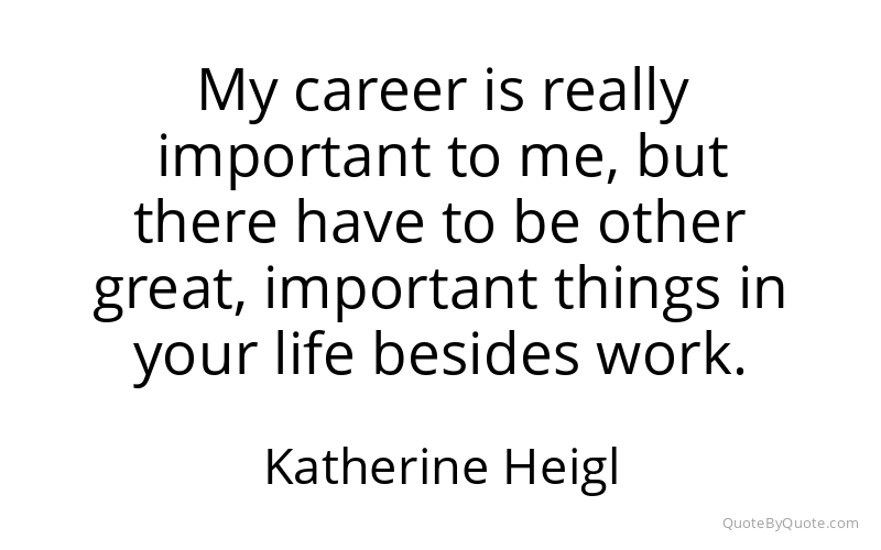 Preview image for this quote by Katherine Heigl