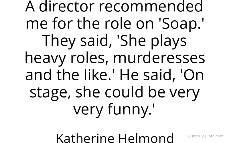 Preview image for this quote by Katherine Helmond
