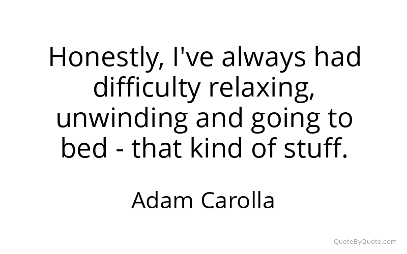 Preview image for this quote by Adam Carolla