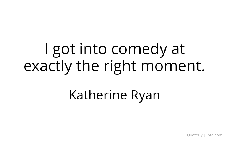 Preview image for this quote by Katherine Ryan