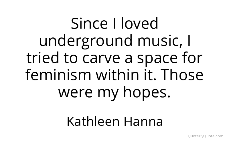 Preview image for this quote by Kathleen Hanna