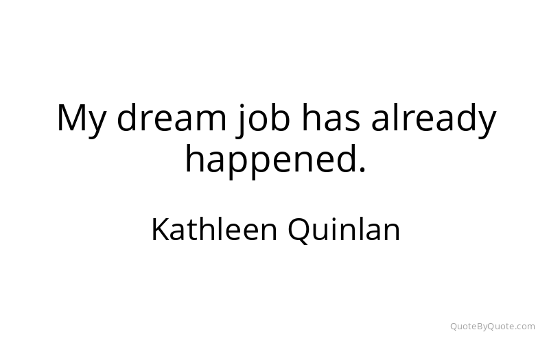 Preview image for this quote by Kathleen Quinlan