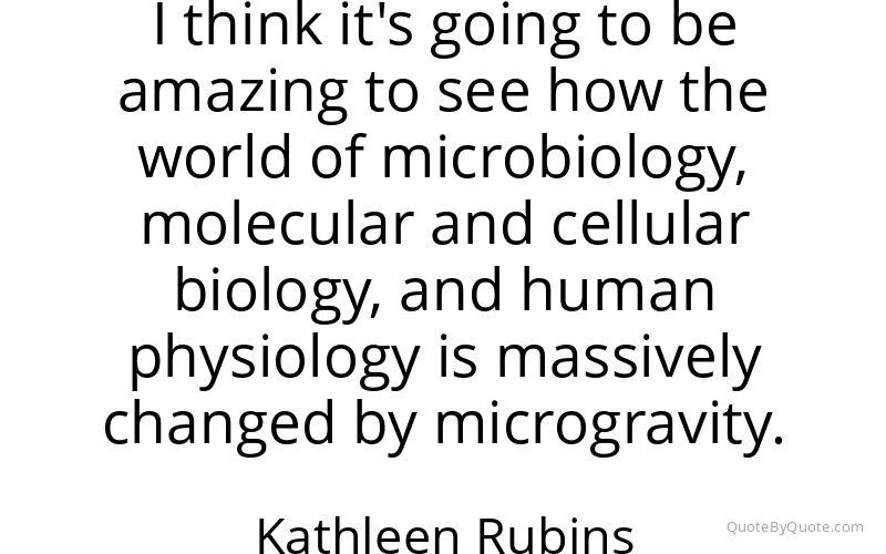Preview image for this quote by Kathleen Rubins
