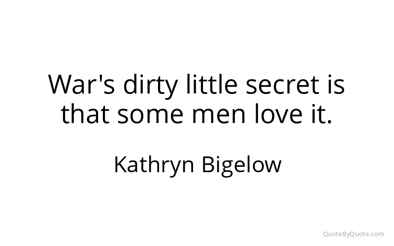 Preview image for this quote by Kathryn Bigelow