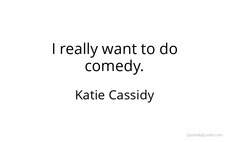 Preview image for this quote by Katie Cassidy