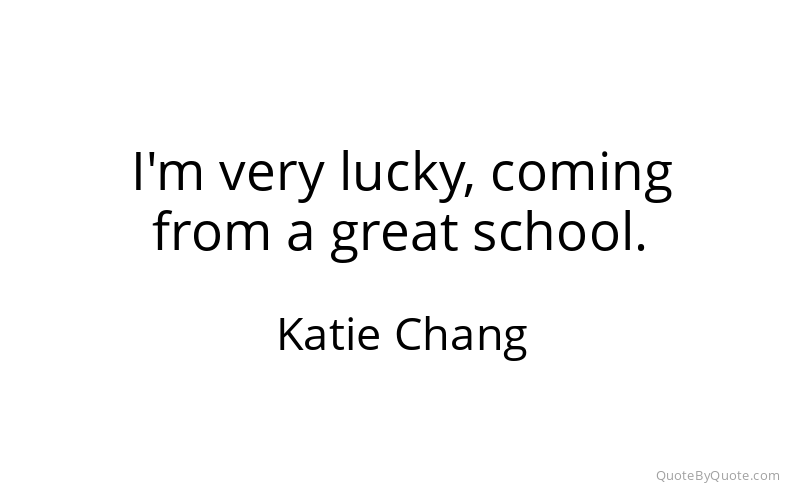 Preview image for this quote by Katie Chang
