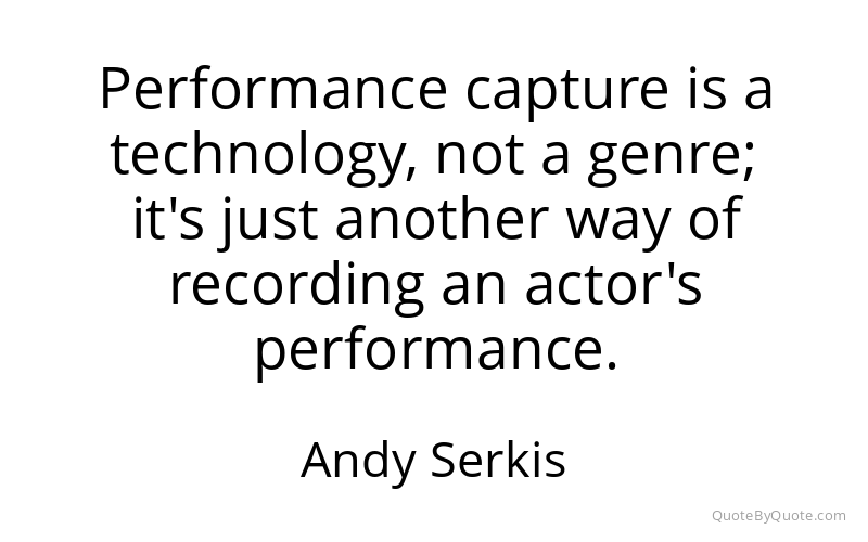 Preview image for this quote by Andy Serkis
