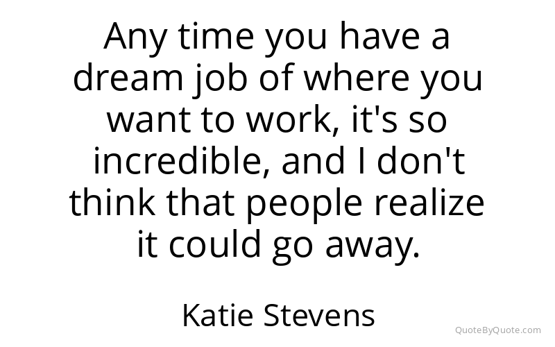 Preview image for this quote by Katie Stevens