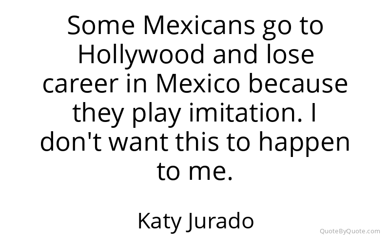 Preview image for this quote by Katy Jurado