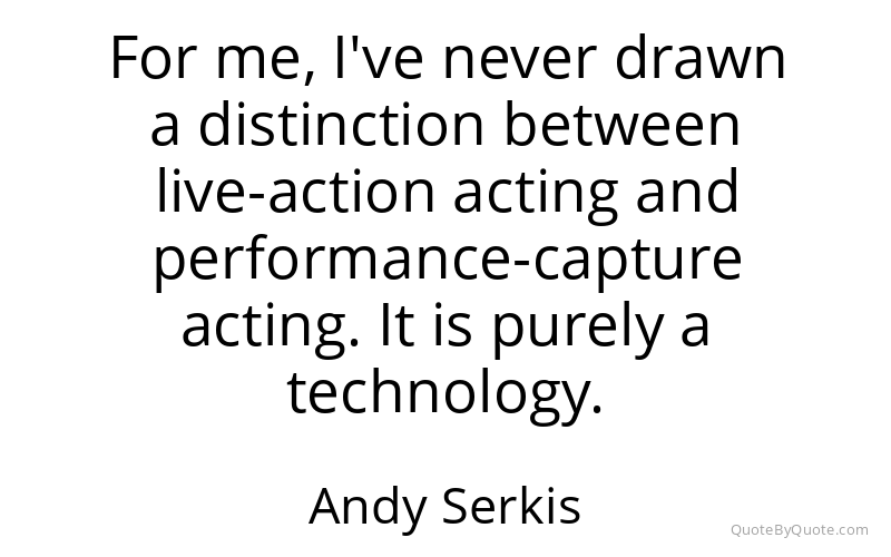 Preview image for this quote by Andy Serkis