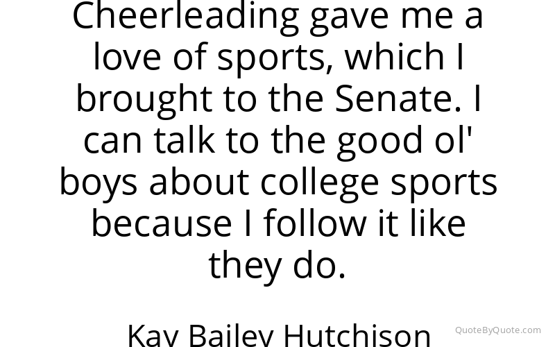 Preview image for this quote by Kay Bailey Hutchison