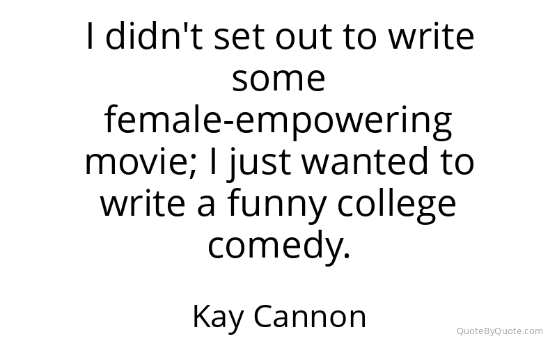 Preview image for this quote by Kay Cannon