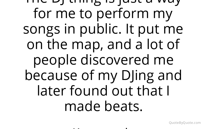 Preview image for this quote by Kaytranada