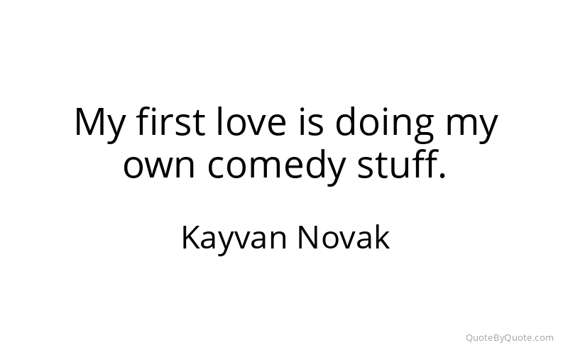 Preview image for this quote by Kayvan Novak