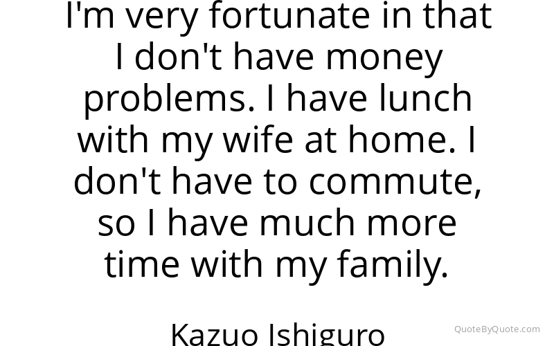 Preview image for this quote by Kazuo Ishiguro