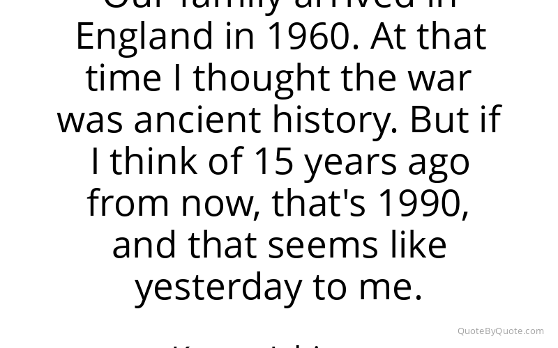 Preview image for this quote by Kazuo Ishiguro