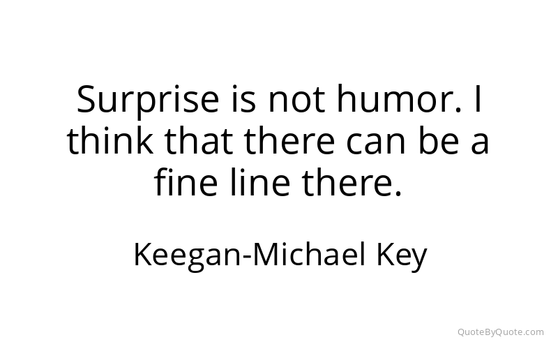 Preview image for this quote by Keegan-Michael Key