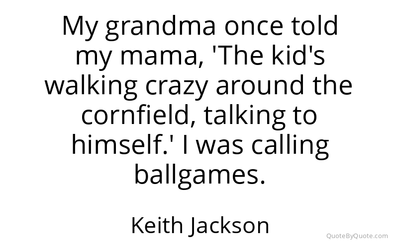 Preview image for this quote by Keith Jackson