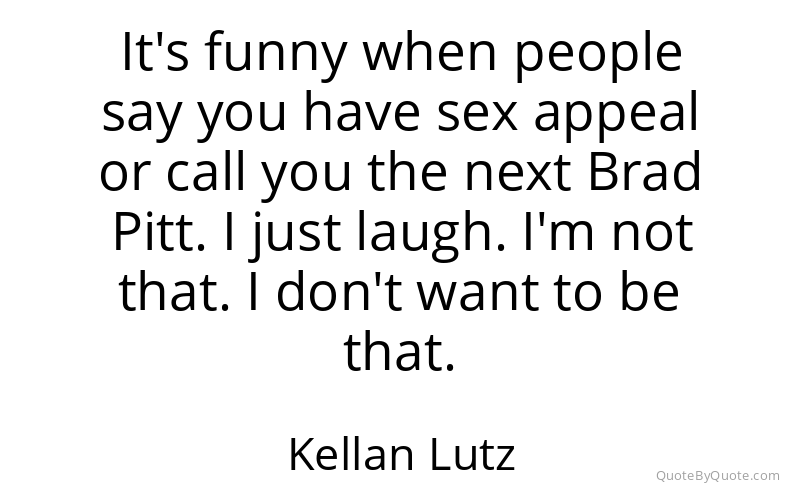 Preview image for this quote by Kellan Lutz
