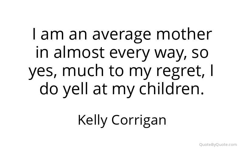 Preview image for this quote by Kelly Corrigan