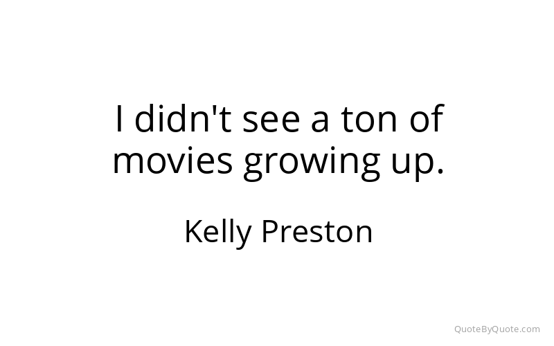 Preview image for this quote by Kelly Preston