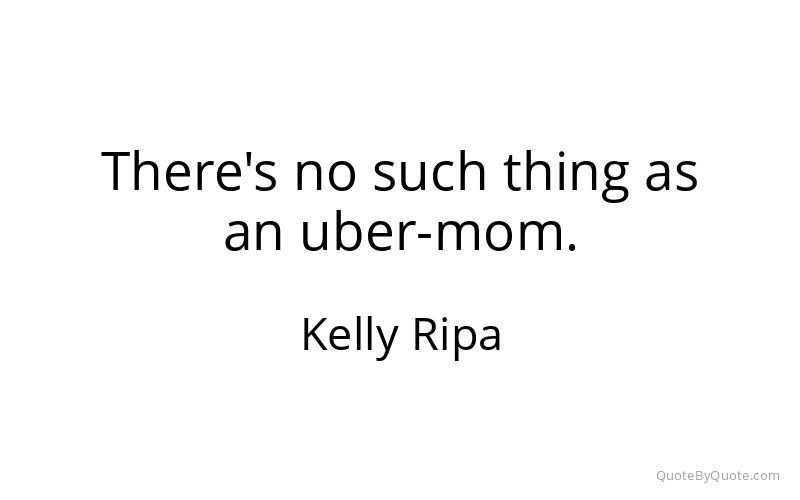Preview image for this quote by Kelly Ripa