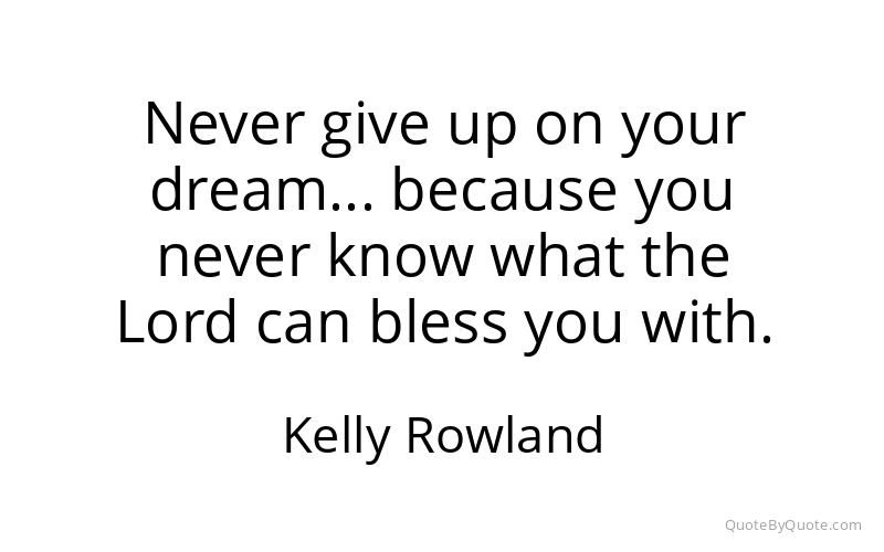 Preview image for this quote by Kelly Rowland